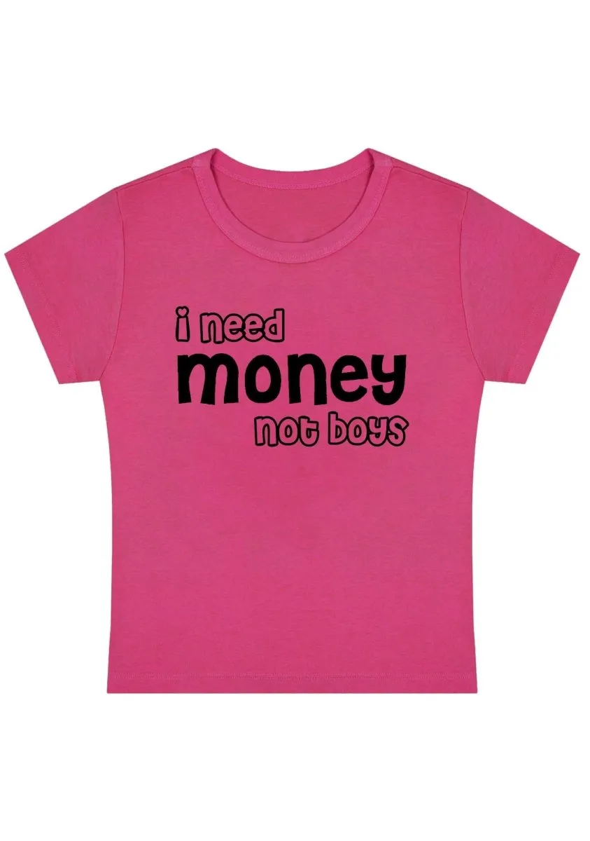 I Need Money Not Boys Y2K Baby Tee