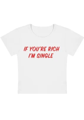 If You're Rich I'm Single Y2K Baby Tee