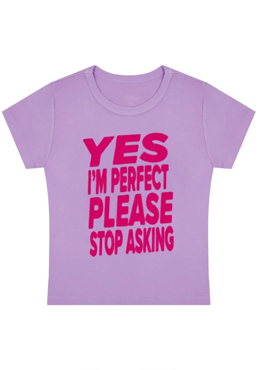 I'm Perfect Plz Stop Asking Y2k Baby Tee